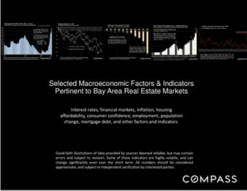 Selected Macroeconomic Factors & Indicators Pertinent to the Bay Area Real Estate Markets